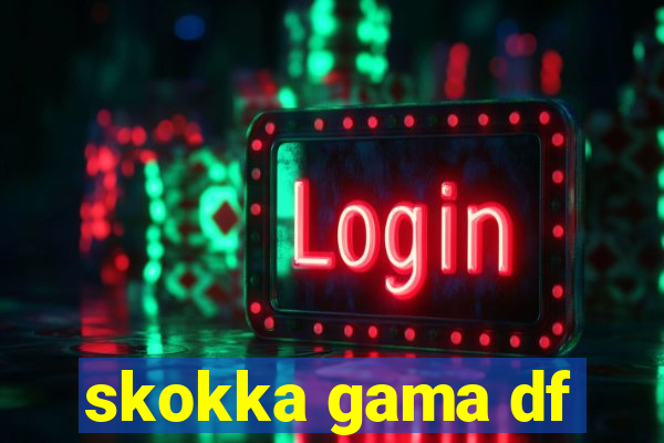 skokka gama df